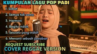 Download lagu Kumpulan Lagu Pop Padi Cover Reggae Version mp3 Download lagu Kumpulan Lagu Pop Padi Cover Reggae Version mp3