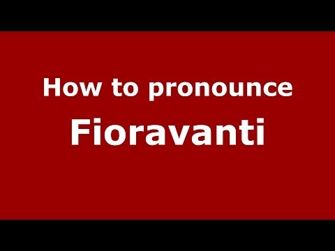 How to pronounce Fioravanti