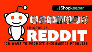 Reddit - 100 Ways To Promote E-Commerce Products - Episode 24