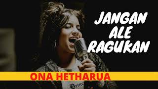 Download lagu Ona Hetharua | Jangan Ale Ragukan |  Lyrics Video mp3