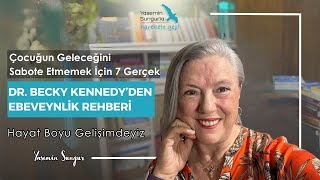 🎥 Çocuğun Geleceğini Sabote Etme! Dr. Becky Kennedy’den Ebeveynlik Reh
