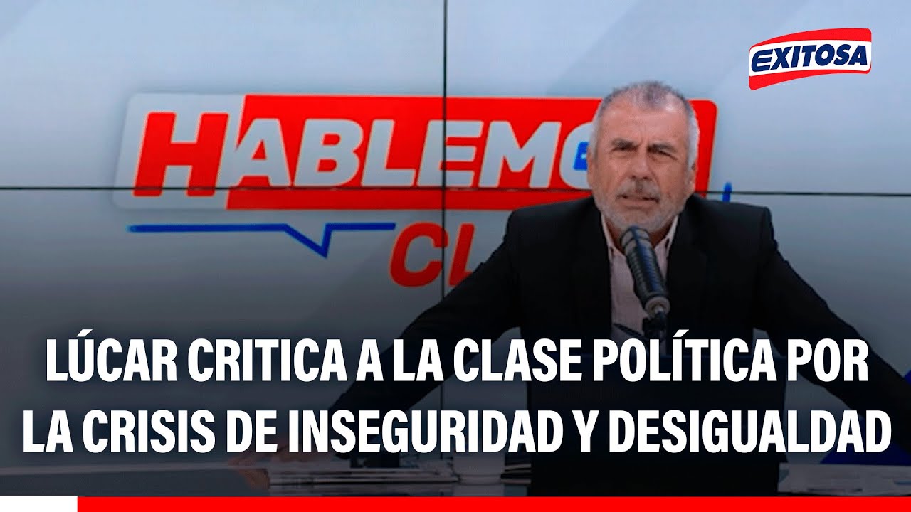 🔴🔵 Nicolás Lúcar critica a la clase política por la crisis de inseguridad y desigualdad