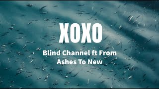 XOXO- Blind Channel ft From The Ashes To New (Lyrics)