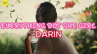Everything but the girl - Darin | Lyrics
