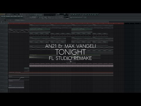 AN21 & Max Vangeli - Tonight [FL Studio Remake]