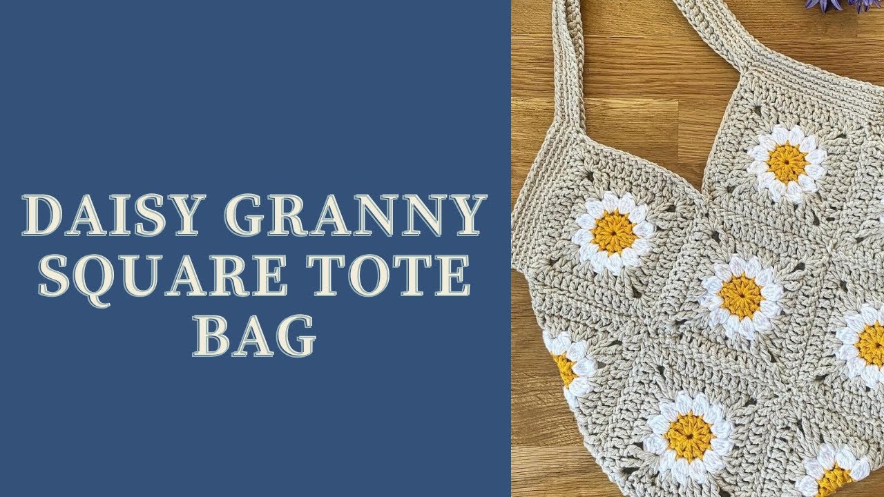 Daisy granny square tote bag crochet pattern - complete tutorial including squares, assembly, handle