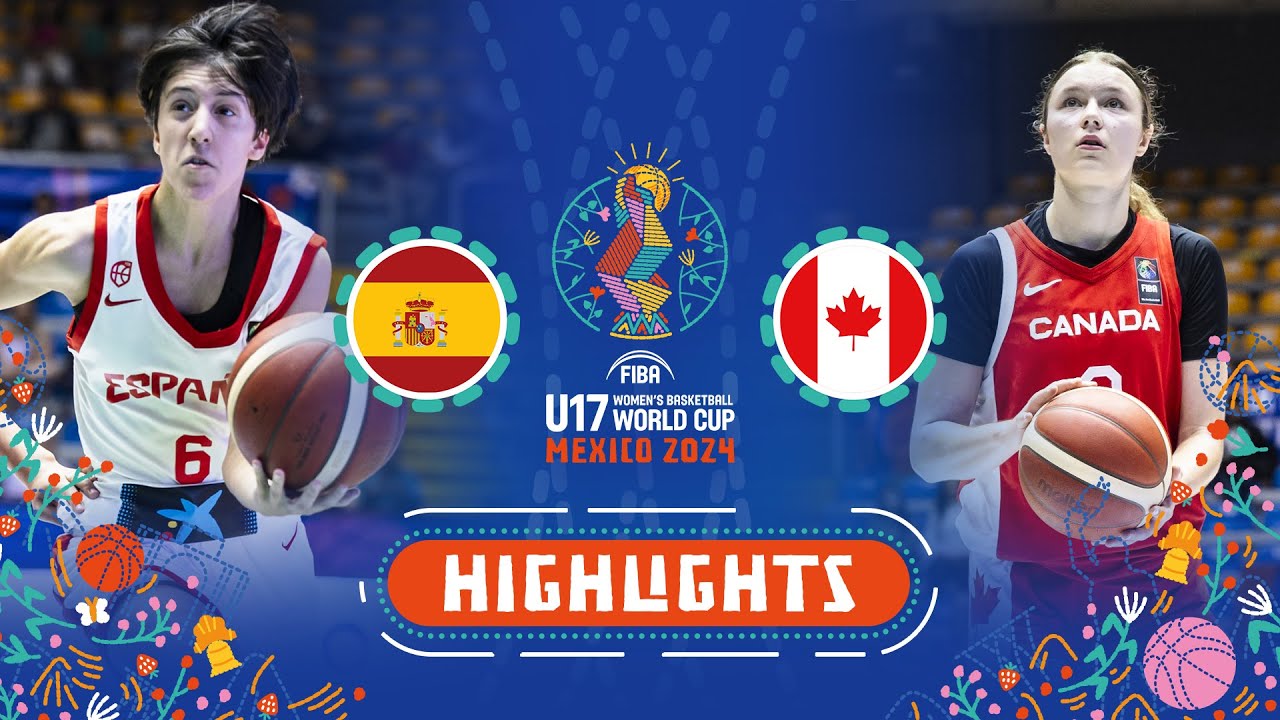 Spain vs Canada SemiFinals FIBA U17 Women's Basketball World Cup