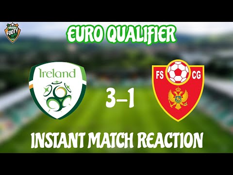 U21 International | Republic Of Ireland 3-1 Montenegro | Instant Match Reaction