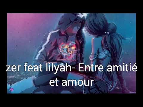 Zer feat lilyah- entre amour et amitié