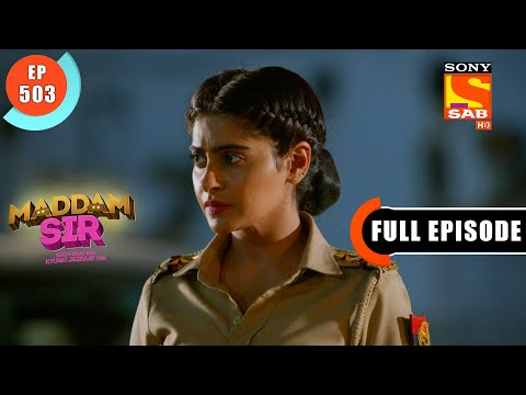 Karishma's Angry Look - Maddam Sir - Ep 503- Full Episode - 17 May 2022