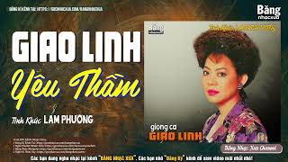 Download lagu Yêu Thầm | Ca sĩ: Giao Linh | Sáng tác: Lam Phương mp3