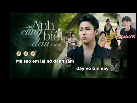 Anh Cũng Biết Đau / Karaoke /Khả Hiệp (Hoangkien)