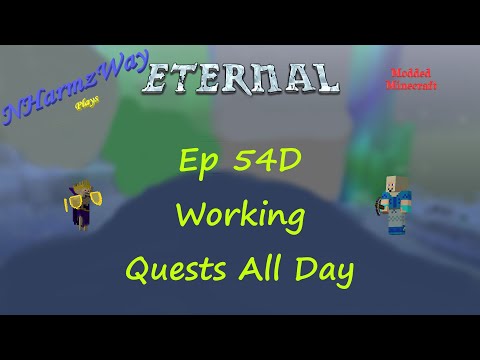 NHarmzWay Plays Minecraft   MC Eternal Ep 54D   Working Quests All Day