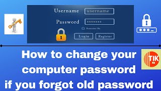 How to change your computer password if you forgot old password