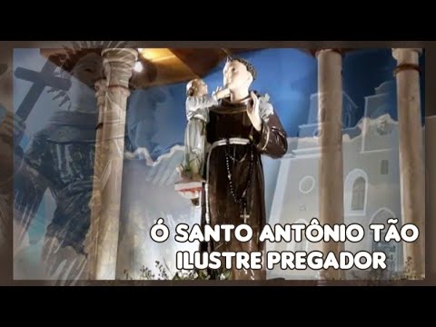 Ó Santo Antônio, Tão Ilustre Pregador - Católica