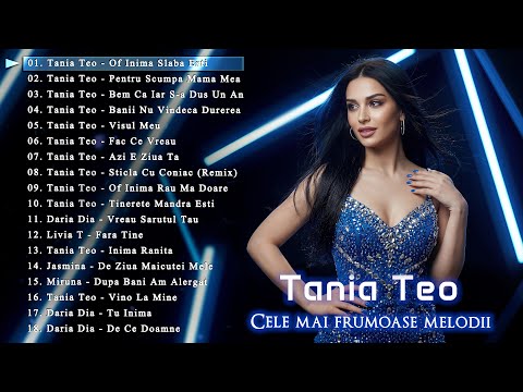Tania Teo - Cele mai frumoase melodii