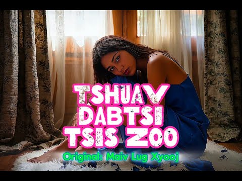 Tshuav Dabtsi Tsis Zoo - Maiv Lug Xyooj | NewSong I English Cover
