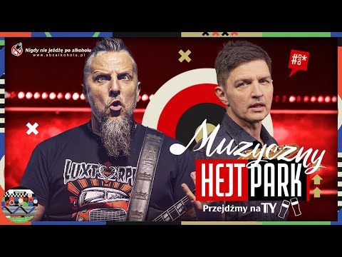 HEJT PARK - PRZEJDŹMY NA TY 415 - LITZA (LUXTORPEDA, ACID DRINKERS, ARKA NOEGO)  I TOMASZ SMOKOWSKI