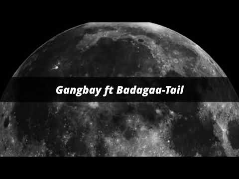 Gangbay ft Badagaa - Tail (lyrics)
