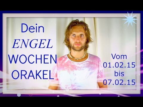 Dein ENGEL TAROT Orakel für die Woche vom 01.02. - 07.02.2015