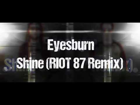 Eyesburn - Shine (RIOT 87 Remix) [Drum and Bass / Rock]