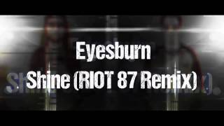 Eyesburn - Shine (RIOT 87 Remix) [Drum and Bass / Rock]
