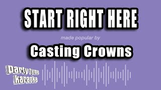 Casting Crowns - Start Right Here (Karaoke Version)