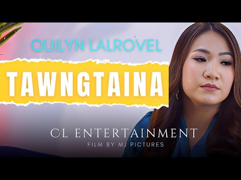 ṬAWNGṬAINA - QUILYN LALROVEL
