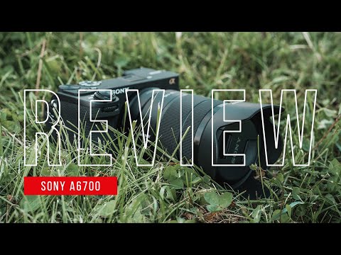 Sony A6700 - ist die Kamera ihren Preis wert? | Review