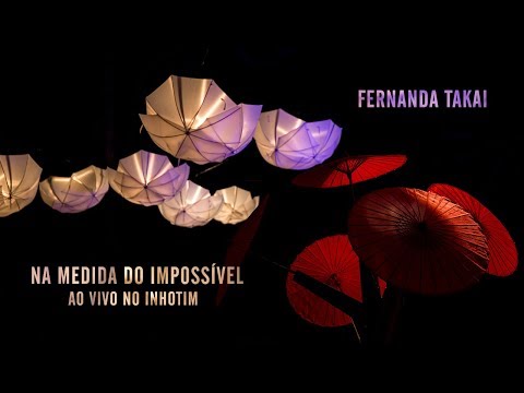 Fernanda Takai  - Na Medida do Impossível ao Vivo no Inhotim (DVD Completo)