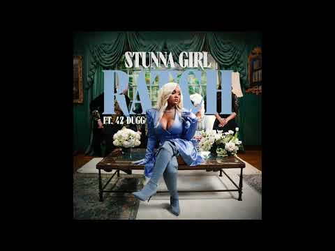 Stunna Girl & 42 Dugg - Ratch (AUDIO)