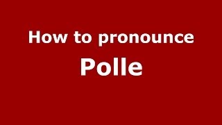 How to pronounce Polle