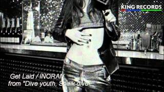 Get Laid / INORAN