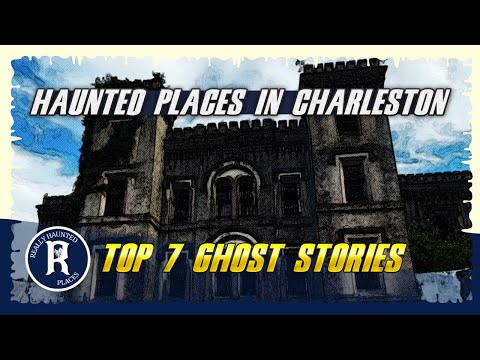 Top 7 Ghost Stories: Really Haunted Places in Charleston, SC | Episode 54
