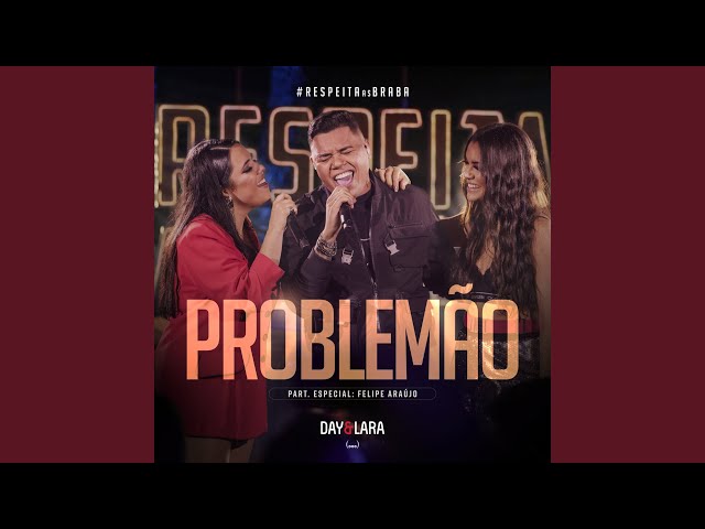 Música Problemão  - Day & Lara (Com Felipe Araújo) (2023) 