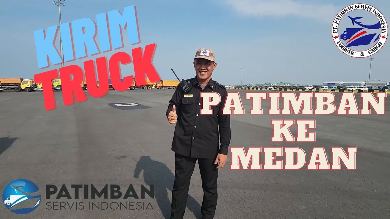 Kirim Truk dan Alat Berat  Dari Patimban Ke Medan (PSI Cargo)