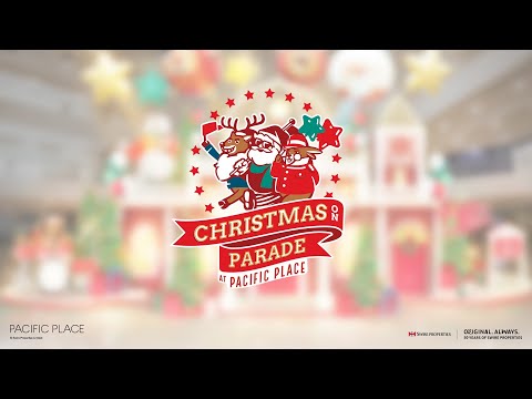 Pacific Place "Christmas on Parade" 2022