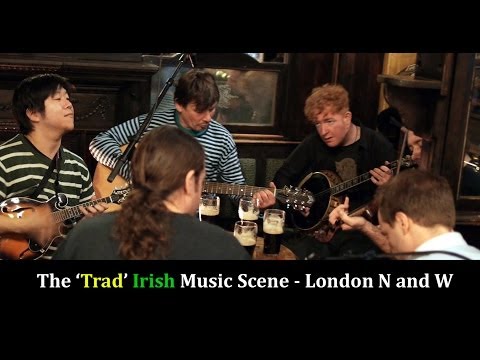 Traditional Irish Music Scene - London North and West 2013 to 2014 HD 720