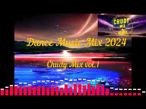 Dance Music Mix 2024 - Chudy Mix vol.1