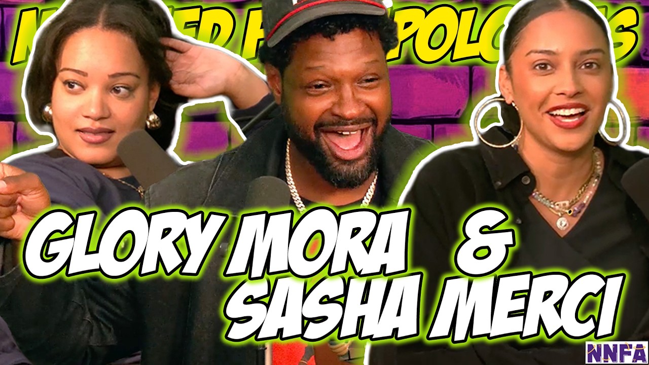 SASHA MERCI & GLORY MORA | "Jay-Z’s Hair was a Cecred Zodiac Sign!" (EP454) | NNFA PODCAST
