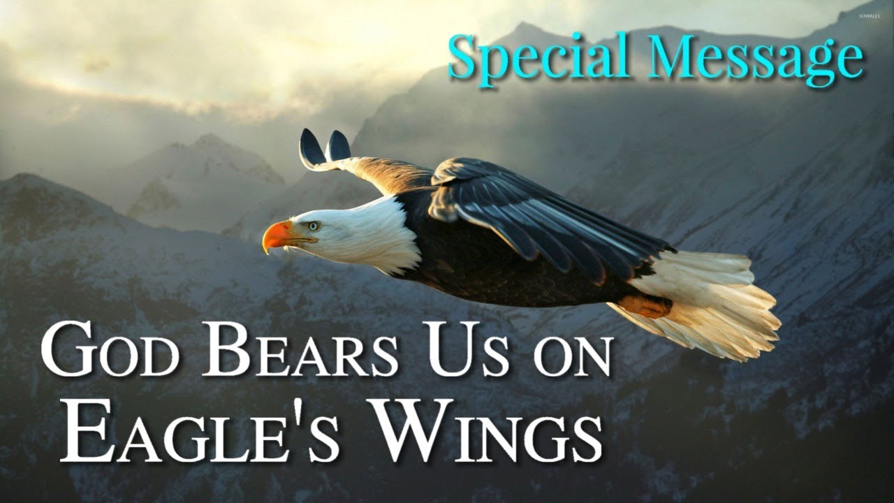 God Bears Us on Eagles Wings