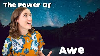 Destress, Renew Energy, Be Happier &amp; Healthier By Searching Out Awe-Inspiring Experiences I Awe-Walk