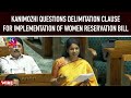 Kanimozhi Questions Delimitation Clause For Implementation Of Women Reservation Bill