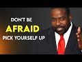 Don't Be Afraid - Pick Yourself Up - Les Brown Motivational Speech #lesbrownmotivation #lesbrown