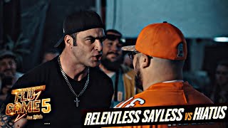 Relentless Sayless vs Hiatus