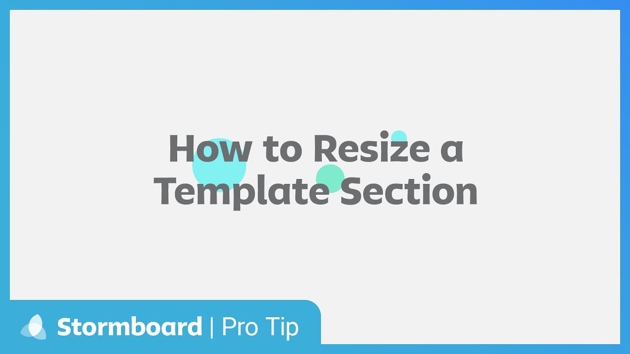 Stormboard Pro Tip: How to Resize a Template Section