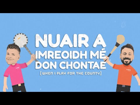 Nuair a Imreoidh Mé don Chontae | The 2 Johnnies | Creidim Ionat