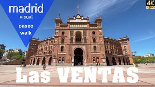 LAS VENTAS - MADRID 4k 🚶‍♂️ walk tour 🚶‍♀️