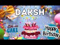 Happy Birthday Daksh Birthday Of Daksh Best Birthday Wishes