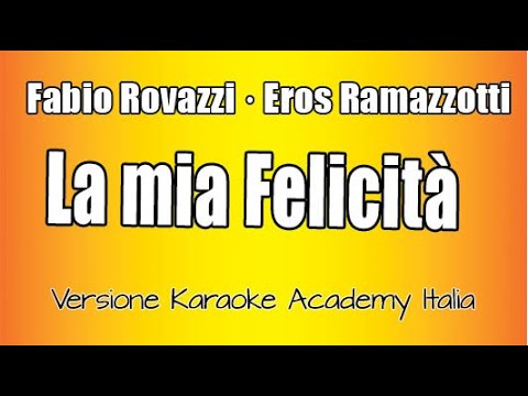 Fabio Rovazzi ft  Eros Ramazzotti - La mia felicità  (Versione Karaoke Academy Italia)